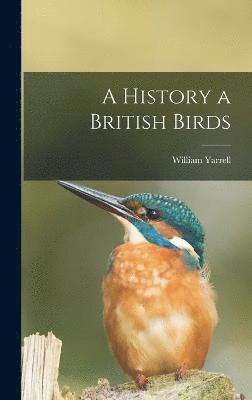 William Yarrell - History a British Birds, Inbunden