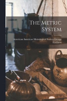 The Metric System 1