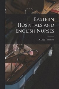 bokomslag Eastern Hospitals and English Nurses