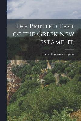 bokomslag Printed Text of the Greek new Testament;