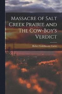 bokomslag Massacre of Salt Creek Prairie and The Cow-Boy's Verdict