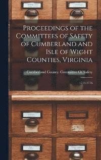 bokomslag Proceedings of the Committees of Safety of Cumberland and Isle of Wight Counties, Virginia