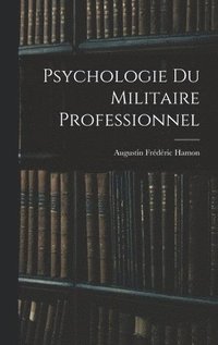 bokomslag Psychologie Du Militaire Professionnel