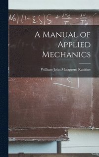 bokomslag A Manual of Applied Mechanics