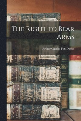 The Right to Bear Arms 1