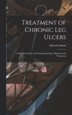 Treatment of Chronic Leg Ulcers
