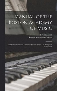 bokomslag Manual of the Boston Academy of Music