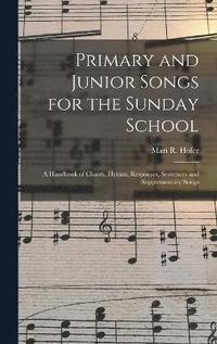 bokomslag Primary and Junior Songs for the Sunday School