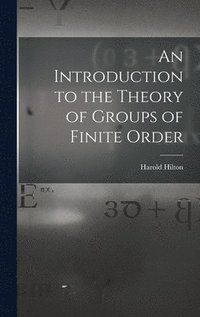bokomslag Introduction to the Theory of Groups of Finite Order