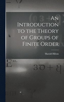 bokomslag An Introduction to the Theory of Groups of Finite Order