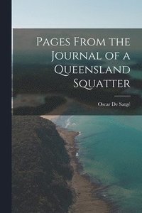 bokomslag Pages From the Journal of a Queensland Squatter