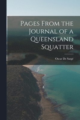 Pages From the Journal of a Queensland Squatter 1