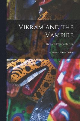 bokomslag Vikram and the Vampire; or, Tales of Hindu Devilry