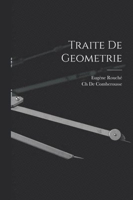 Traite De Geometrie 1