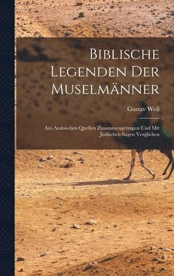 Biblische Legenden Der Muselmnner 1