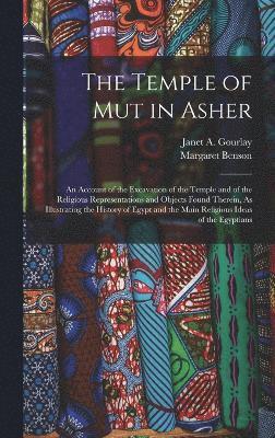 Margaret Benson, Janet A Gourlay, Janet A. Gourlay - Temple of Mut in Asher, Inbunden