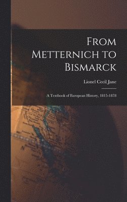 bokomslag From Metternich to Bismarck