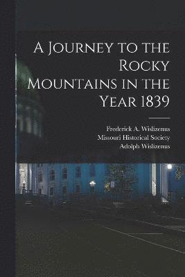 bokomslag A Journey to the Rocky Mountains in the Year 1839