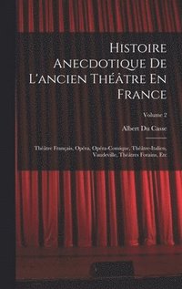 bokomslag Histoire Anecdotique De L'ancien Thtre En France