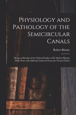 Physiology and Pathology of the Semicircular Canals