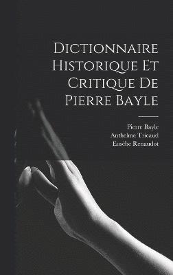 Dictionnaire Historique Et Critique De Pierre Bayle 1