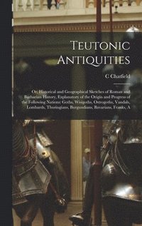 bokomslag Teutonic Antiquities