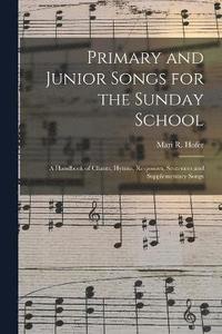 bokomslag Primary and Junior Songs for the Sunday School