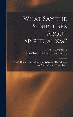 What Say the Scriptures About Spiritualism? 1