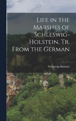 Life in the Marshes of Schleswig-Holstein, Tr. From the German 1