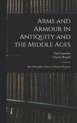 Arms and Armour in Antiquity and the Middle Ages 1