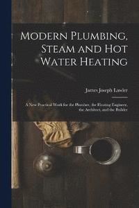 bokomslag Modern Plumbing, Steam and Hot Water Heating