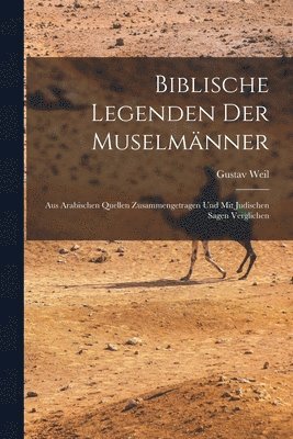 Biblische Legenden Der Muselmnner 1