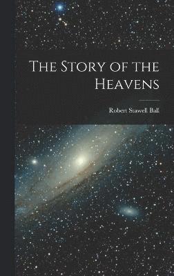 bokomslag The Story of the Heavens