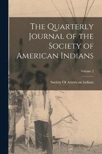 bokomslag The Quarterly Journal of the Society of American Indians; Volume 2