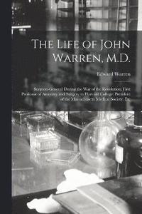 bokomslag Life of John Warren, M.D.