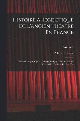 bokomslag Histoire Anecdotique De L'ancien Thtre En France