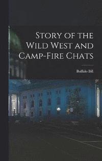 bokomslag Story of the Wild West and Camp-Fire Chats