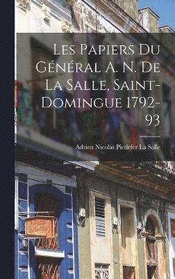 bokomslag Les Papiers Du Gnral A. N. De La Salle, Saint-Domingue 1792-93