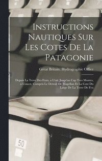 bokomslag Instructions Nautiques Sur Les Cotes De La Patagonie