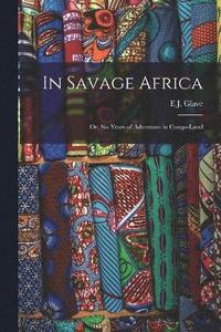 bokomslag In Savage Africa