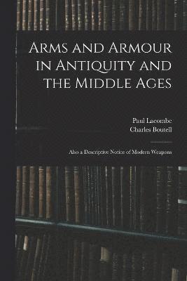 Arms and Armour in Antiquity and the Middle Ages 1