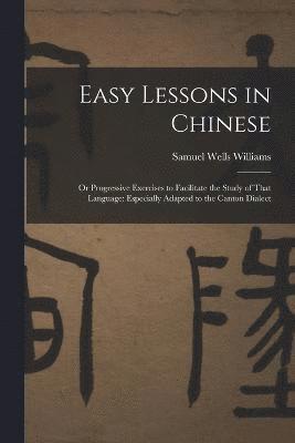 Easy Lessons in Chinese 1
