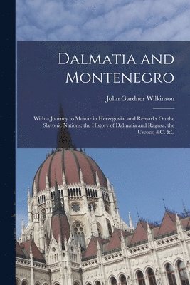John Gardner Wilkinson - Dalmatia and Montenegro, Häftad