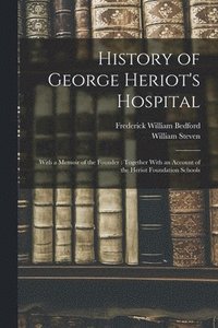 bokomslag History of George Heriot's Hospital