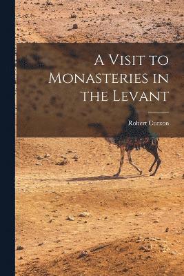 Visit to Monasteries in the Levant