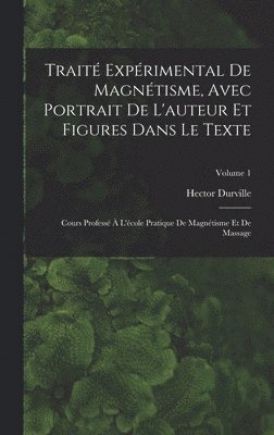 Traité Expérimental De Magnétisme, Avec Portrait De L'auteur Et Figures Dans Le Texte