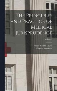 bokomslag The Principles and Practice of Medical Jurisprudence; Volume 2