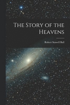 bokomslag The Story of the Heavens