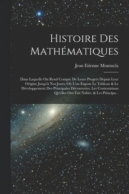 Jean Etienne Montucla - Histoire Des Mathématiques, Häftad
