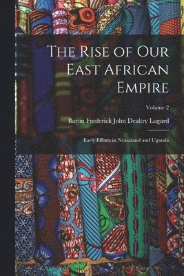 The Rise of Our East African Empire 1